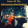 Power of the Subconscious Mind Explored cover
