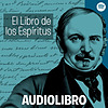 Audiolibro - El Libro de los Espíritus