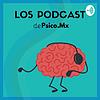 Psicología y Bienestar |El podcast de Psico.Mx