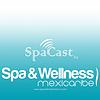 SpaCast by Spa & Wellness MexiCaribe