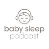 Baby Sleep Podcast