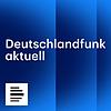 Deutschlandfunk aktuell