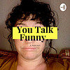 You Talk Funny