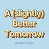 A (slightly) Better Tomorrow naslovna