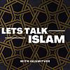 Let's Talk Islam