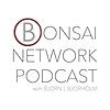 Bonsai Network Podcast w/ Bjorn L Bjorholm