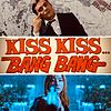 Kiss Kiss Bang Bang