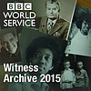 Witness History: Witness Archive 2015