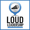 Loud Leadership