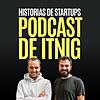 Podcast de Itnig: Historias de startups portada