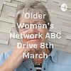 Older Women's Network ABC Drive 8th March