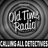 Calling All Detectives | Old Time Radio