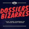 Dossiers Bizarres
