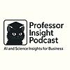 Professor Insight Podcast - AI, Science and Business copertă