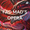 FAD MAD'S OPERA cover