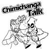 Chimichanga Talk!