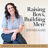 Raising Boys Building Men ®/Parenting Solutions For Moms And Boys