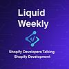Liquid Weekly Podcast: Shopify Developers Talking Shopify Development cover