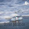 Ocean pollution