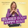 Relaxed body, happy mind