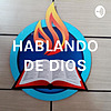 HABLANDO DE DIOS