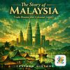 The Story of Malaysia: Trade Routes and Colonial Legacy — Fexingo History