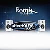 AfterHOURS with the Remix Radio Crew