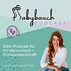 Der Babybauch Podcast - dein Podcast für Kinderwunsch und Schwangerschaft