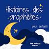 Histoires des prophètes (pour enfants)