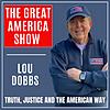 Listen to The Great America Show with Lou Dobbs Podcast