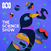 The Science Show - ABC RN