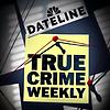 Dateline: True Crime Weekly