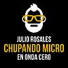 Chupando micro - Julio Rosales en Onda Cero