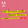 Wer lernen will, muss hören! - Der Adobe Bildungs-Podcast