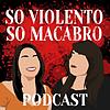 So Violento So Macabro Podcast capa