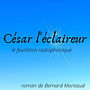 César l'éclaireur, le podcast