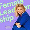 Female Leadership | Führung, Karriere und Neues Arbeiten