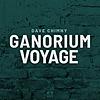 Ganorium Voyage // Your Trance Supply