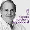 Horacio Marchand | El Podcast