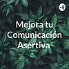 Mejora tu Comunicación Asertiva portada