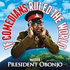 If Comedians Ruled The World with President Obonjo cover