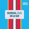 Mundial 2026 en la SER