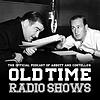 Abbott and Costello:  The Official Podcast of Abbott and Costello’s Old Time Radio Shows