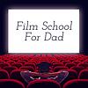 Film School for Dad