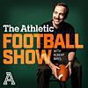 The Athletic Football Show: A show about the NFL cover