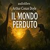 Audiolibro Il mondo Perduto - A.C. Doyle