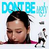 Don't Be Ugly portada