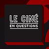 Le ciné en questions