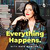 Everything Happens with Kate Bowler portada
