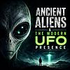 Ancient Aliens & The Modern UFO Presence